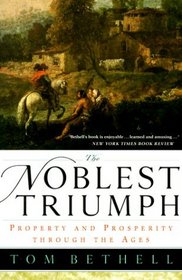 The Noblest Triumph : Property and Prosperity Through the Ages