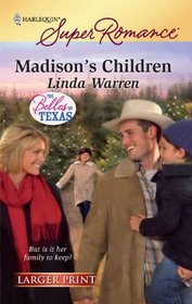 Madison's Children (Belles of Texas, Bk 2) (Harlequin Superromance, No 1592) (Larger Print)