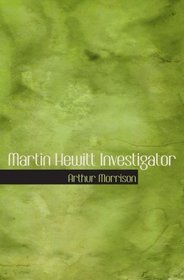 Martin Hewitt  Investigator
