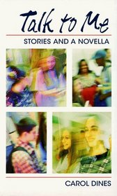 Talk to Me: Stories and a Novella
