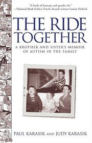 The Ride Together : A Brother and Sister's Memoir of Autism in the Family