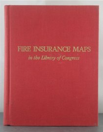 Fire insurance maps in the Library of Congress: Plans of North American cities and towns produced by the Sanborn Map Company : a checklist