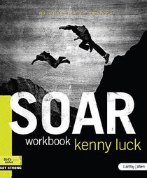 Soar: Are You Ready to Accept God's Power (Member Book)