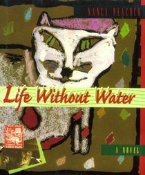 Life Without Water: A Novel