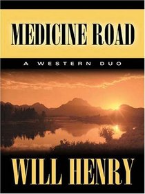 Five Star First Edition Westerns - Medicine Road: A Western Duo