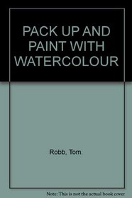 PACK UP AND PAINT WITH WATERCOLOUR