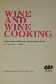 Wine and wine cooking;: Entertaining and cooking with American wines,