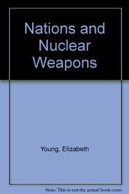 Nations and Nuclear Weapons