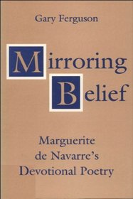 Mirroring Belief: Marguerite De Navarre's Devotional Poetry (University of Durham)