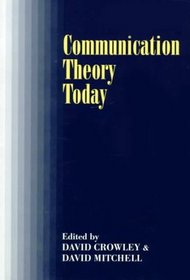 Communication Theory Today