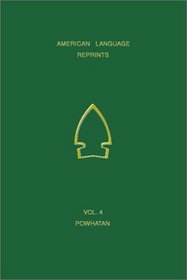 A Vocabulary of Powhatan (American Language Reprints, Vol. 4)