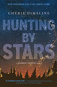 Hunting by Stars (A Marrow Thieves Novel) (The Marrow Thieves)
