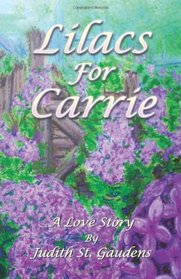 Lilacs for Carrie: A Love Story (Volume 1)
