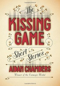 The Kissing Game. Aidan Chambers