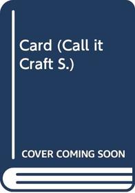 Card (Call it Craft S)