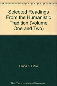 Selected Readings From the Humanistic Tradition (Volume One and Two)