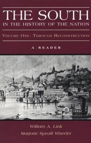 The South in the History of the Nation : A Reader, Volume One: Through Reconstruction