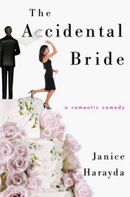 Accidental Bride: A Romantic Comedy