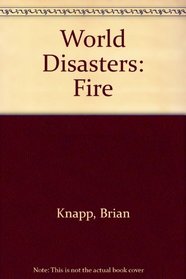 World Disasters: Fire