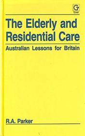 The Elderly and Residential Care: Australian Lessons for Britain