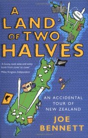 A Land of Two Halves: An Accidental Tour of New Zealand