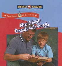 After School/ Despues De La Escuela (My Day at School/ Mi Dia En La Escuela) (Spanish Edition)
