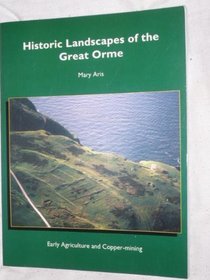 Historic Landscapes of the Great Orme: Early Agriculture and Copper-mining