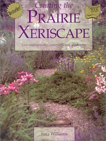 Creating the Prairie Xeriscape: Low-maintenance, Water-efficient Gardening