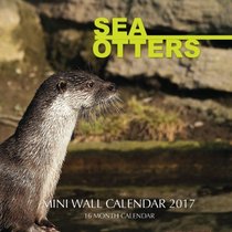Sea Otters Mini Wall Calendar 2017: 16 Month Calendar