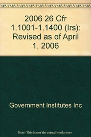 2006 26 CFR 1.1001-1.1400 (IRS)