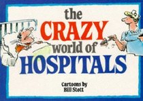 Crazy World of Hospitals (Crazy World Ser)