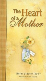 The Heart of a Mother (Helen Steiner Rice Products)