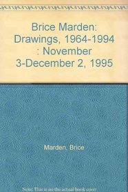 Brice Marden: Drawings, 1964-1994 : November 3-December 2, 1995
