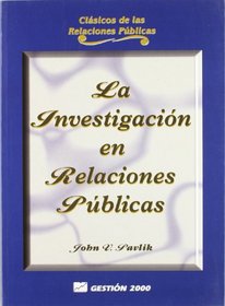 La Investigacion En Relaciones Publicas (Spanish Edition)
