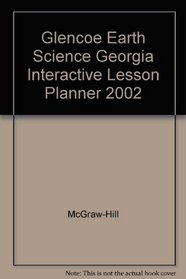 Glencoe Earth Science Georgia Interactive Lesson Planner 2002
