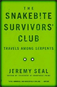 The Snakebite Survivors' Club: Travels Among Serpents