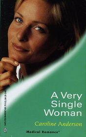 A Very Single Woman (Harlequin Medical, No 67)