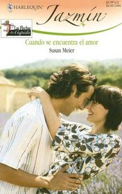 Cuando Se Encuentra El Amor: (When Love Is Found) (Harlequin Jazmin (Spanish)) (Spanish Edition)