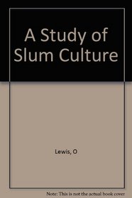 A Study of Slum Culture: Backgrounds for LA Vida.