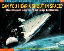 Can You Hear a Shout in Space (Scholastic Question  Answer (Paperback))