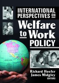 International Perspectives on Welfare to Work Policy