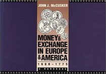 Money and Exchange in Europe and America, 1600-1775: A Handbook (Institute of Early American History and Culture)