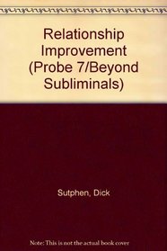 Relationship Improvement (Probe 7/Beyond Subliminals)