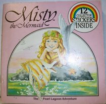 Misty the Mermaid in the Pearl Lagoon Adventure (Collector Books With Stickers)