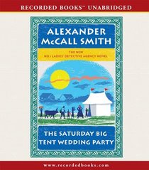 The Saturday Big Tent Wedding Party (No. 1 Ladies' Detective Agency, Bk 12) (Audio CD) (Unabridged)