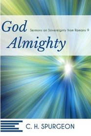 God Almighty: Sermons on Sovereignty from Romans 9