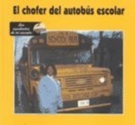 El Chofer Del Autobus Escolar (Ayudantes de Mi Escuela) (Spanish Edition)