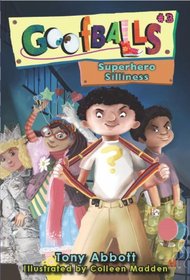 Goofballs #3: Superhero Silliness