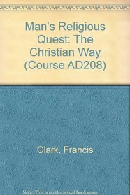 The Christian Way, Units 18-19,Man's Religious Quest (Course AD208)