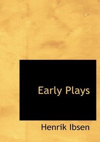 Early Plays (Large Print Edition)